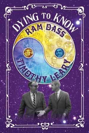 Dying to Know: Ram Dass & Timothy Leary's poster