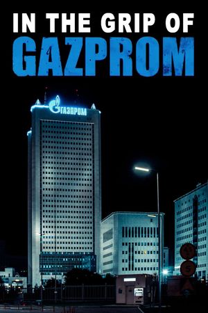 In the Grip of Gazprom's poster