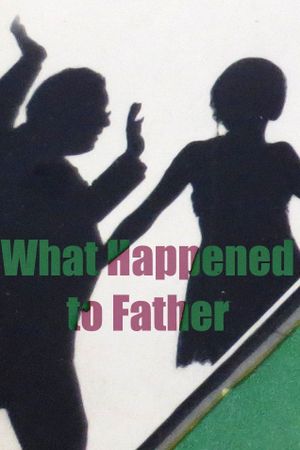 What Happened to Father's poster