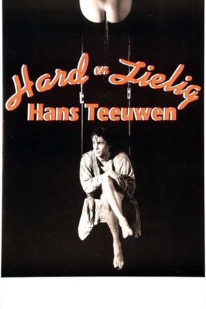 Hans Teeuwen: Hard en Zielig's poster