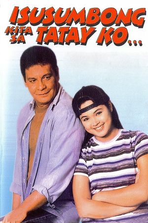 Isusumbong kita sa tatay ko's poster