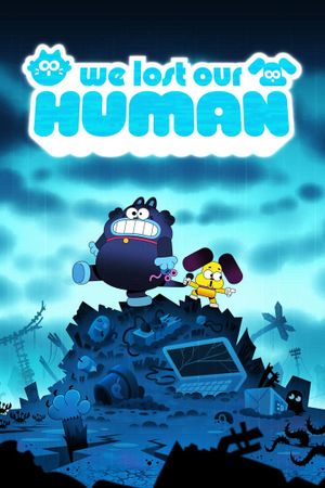 We Lost Our Human's poster