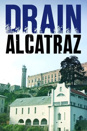 Drain Alcatraz's poster