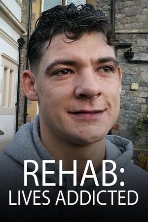 Rehab: Lives Addicted's poster