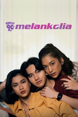 Generasi 90an: Melankolia's poster