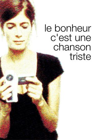 Le bonheur c'est une chanson triste's poster image