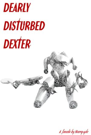 Dearly Disturbed Dexter's poster