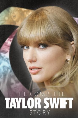 The Complete Taylor Swift Story's poster