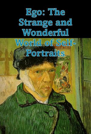 Ego: The Strange and Wonderful World of Self-Portraits's poster