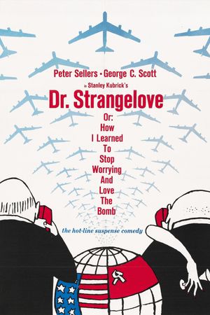 Dr. Strangelove or: How I Learned to Stop Worrying and Love the Bomb's poster