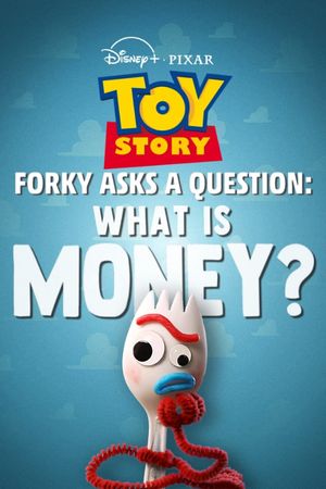 Forky Asks a Question: What Is Money?'s poster