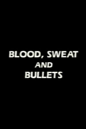 Blood, Sweat and Bullets's poster image