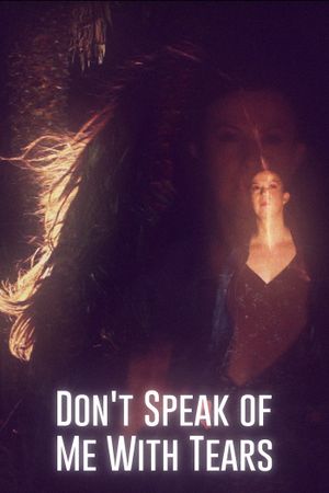 Don't Speak of Me with Tears's poster