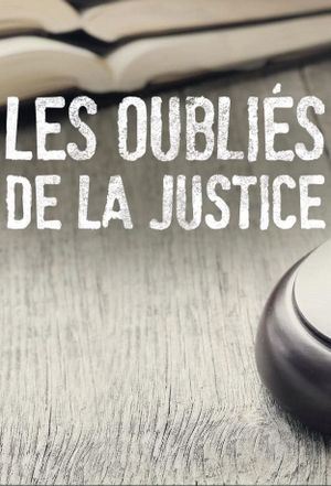 Les oubliés de la justice's poster