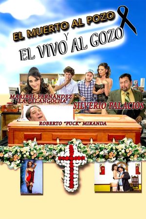 El muerto al pozo y el vivo al gozo's poster image