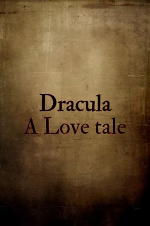 Dracula: A Love Tale's poster image