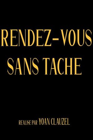 Rendez-vous sans tache's poster