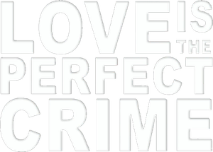 Love Is the Perfect Crime's poster