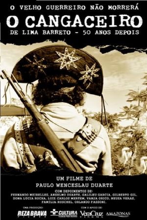 O Velho Guerreiro Não Morrerá - O Cangaceiro de Lima Barreto 50 Anos Depois's poster