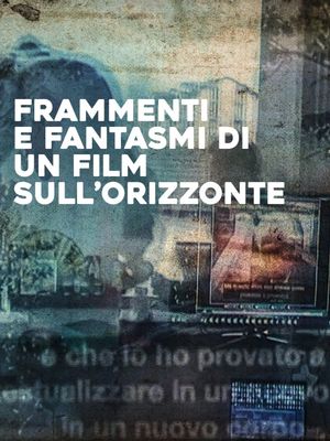 Frammenti e fantasmi di un film sull'Orizzonte's poster