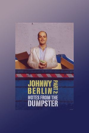 Johnny Berlin 2: Notes From The Dumpster's poster