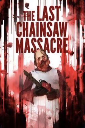 The Last Chainsaw Massacre's poster