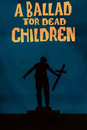 Balada para niños muertos (A Ballad for Dead Children)'s poster