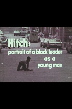 Hitch: A Portrait of a Black Leader As a Young Man's poster image