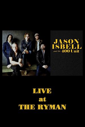 Jason Isbell & the 400 Unit: Live from the Ryman's poster