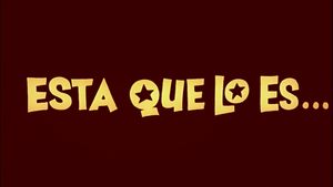 Ésta que lo es...'s poster
