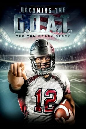 Becoming the G.O.A.T.: The Tom Brady Story's poster