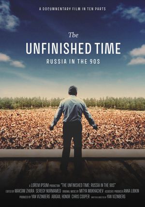 The Unfinished Time: Russia in the 90s's poster