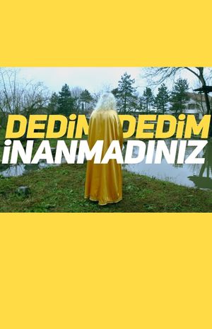Dedim Dedim İnanmadınız's poster