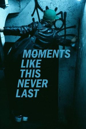 Moments Like This Never Last's poster