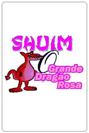 Shuim: O Grande Dragão Rosa's poster