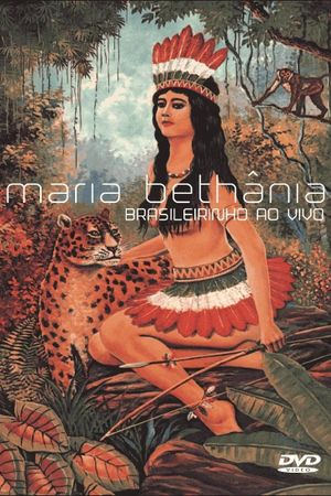 Maria Bethânia: Brasileirinho Ao Vivo's poster