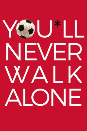 You'll Never Walk Alone's poster