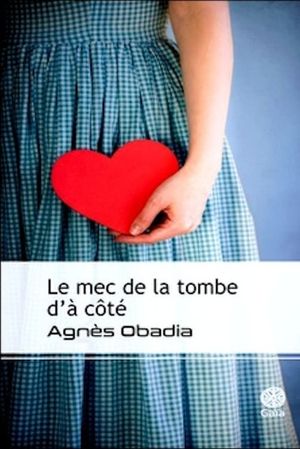 Le mec de la tombe d'à côté's poster