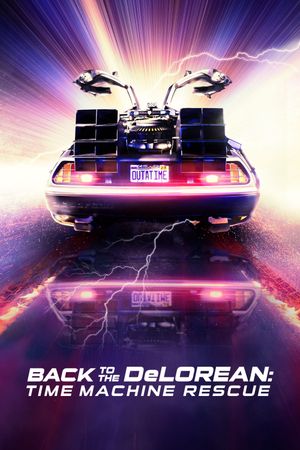 OUTATIME: Saving the DeLorean Time Machine's poster