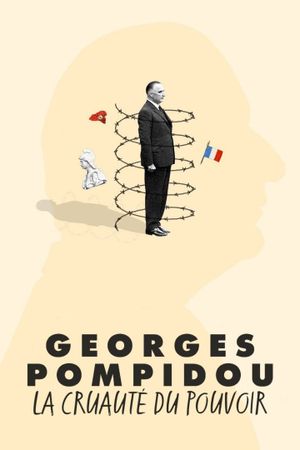 Georges Pompidou, la cruauté du pouvoir's poster