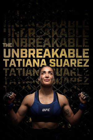 The Unbreakable Tatiana Suarez's poster