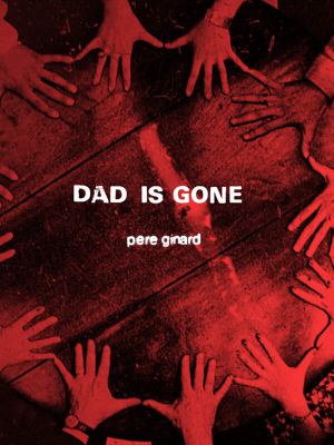 Dad Is Gone's poster