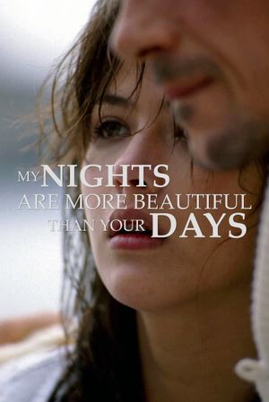 My Nights Are More Beautiful Than Your Days's poster