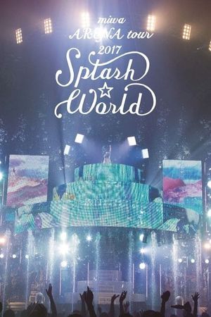 miwa ARENA tour 2017 "SPLASH WORLD"'s poster