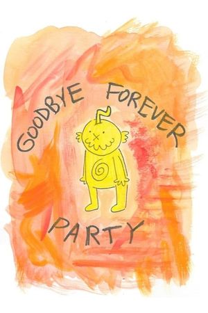 Goodbye Forever Party's poster