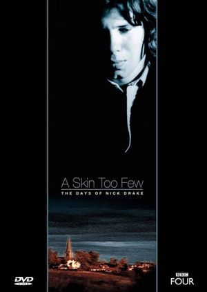 A Skin Too Few: The Days of Nick Drake's poster