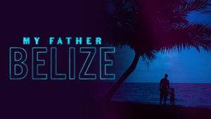 My Father Belize's poster