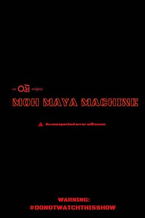 Moh Maya Machine's poster