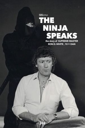 The Ninja Speaks: The Story of Ron D. White's poster