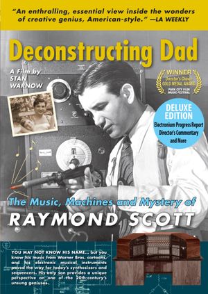 Deconstructing Dad: The Music, Machines and Mystery of Raymond Scott's poster